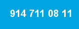 914 711 08 11 914 711 08 11